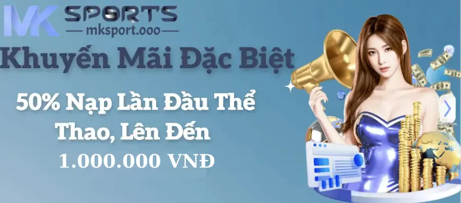 Nhà cái Mksport vô vàng khuyến mãi cực hấp dẫn